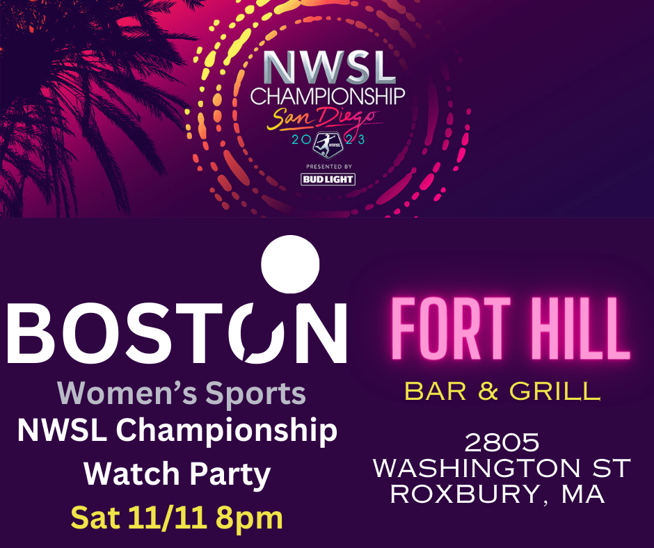image of the National Women's Soccer League logo on dark purple background, plus palm tree shadow and "San Diego" in neon sunset script. Includes Boston Women's Sports logo with a ball and location of the watch party on 11/11 at 8pm at the Fort Hill Bar & Grill at 2805 Washington Street in Roxbury MA